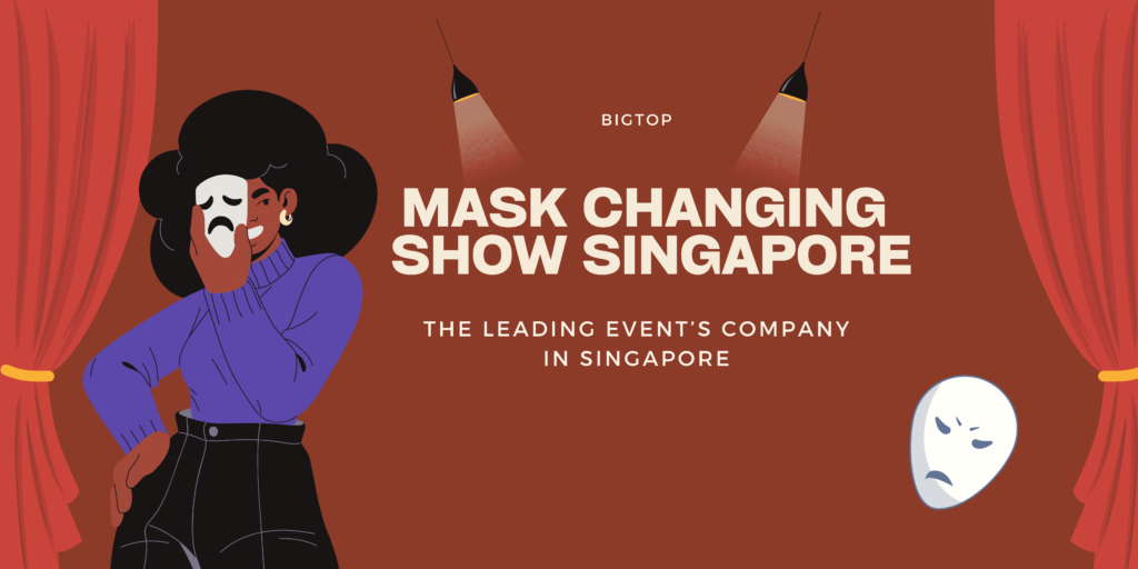 mask changing show singapore