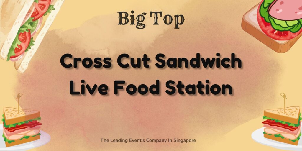 Cross Cut Sandwich Live Food Station
