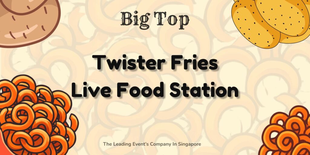 Twister Fries Live Food Station